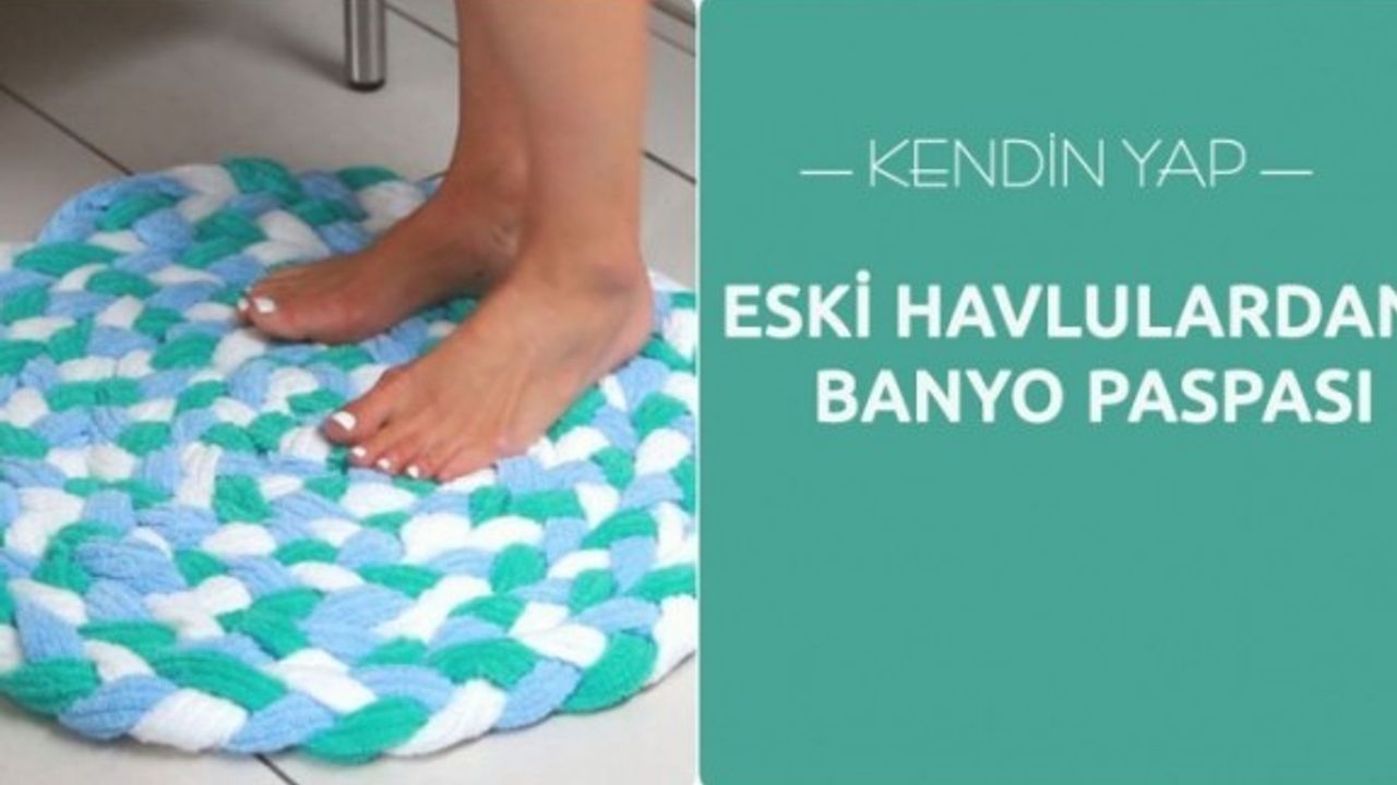 Kullanmadığınız Eski Havlulardan Banyo Paspası Yapımı