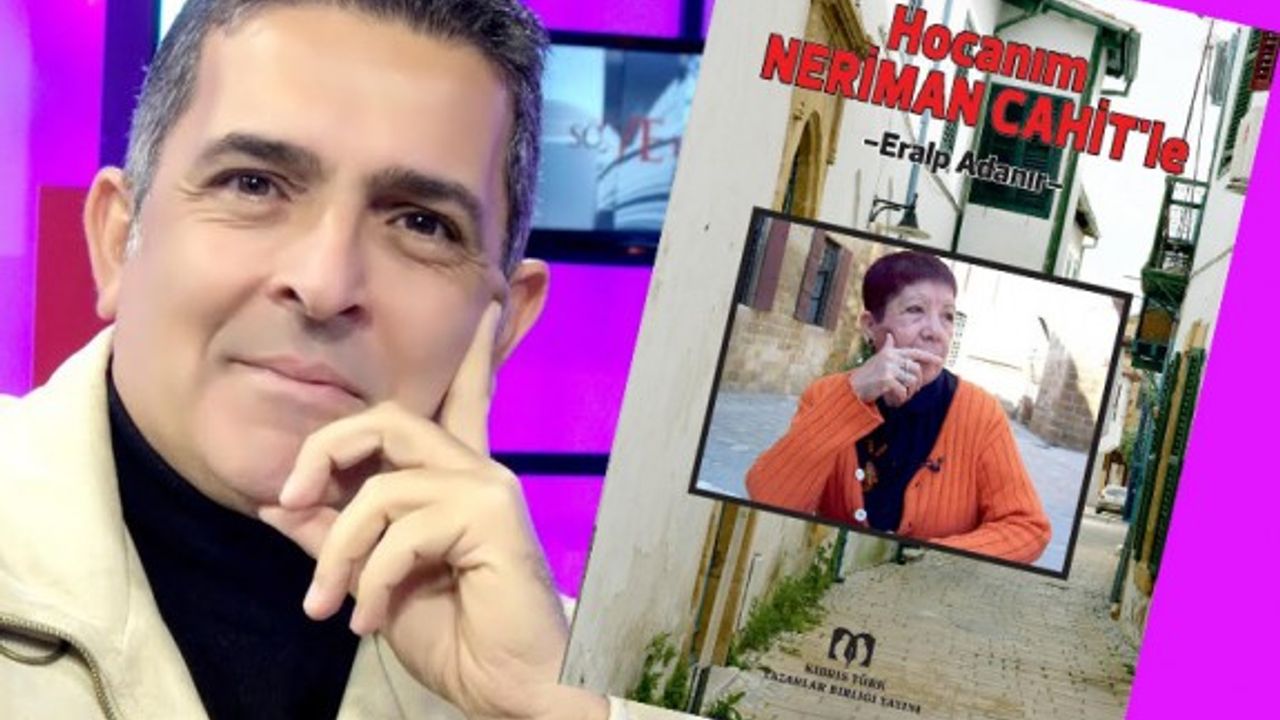 Eralp Adanır’ın yeni kitabı çıktı: “Hocanım Neriman Cahit’le”