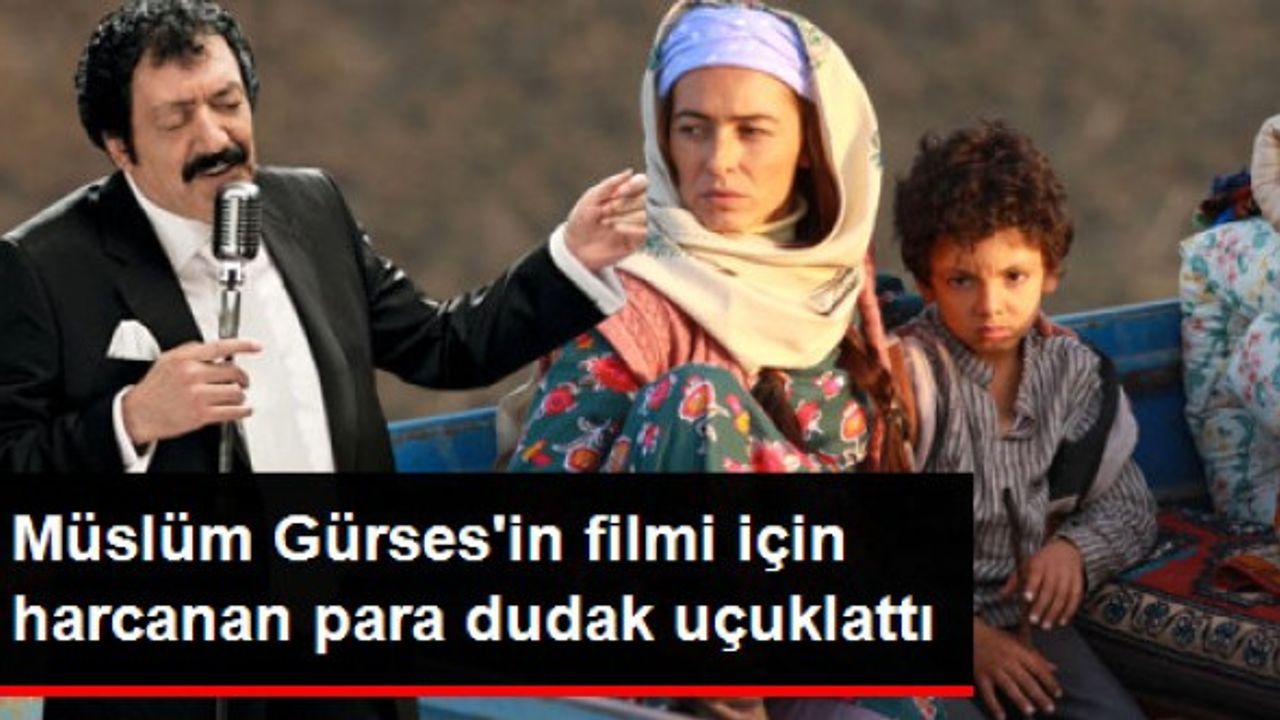Müslüm Gürses'in film için harcanan para dudak uçuklattı