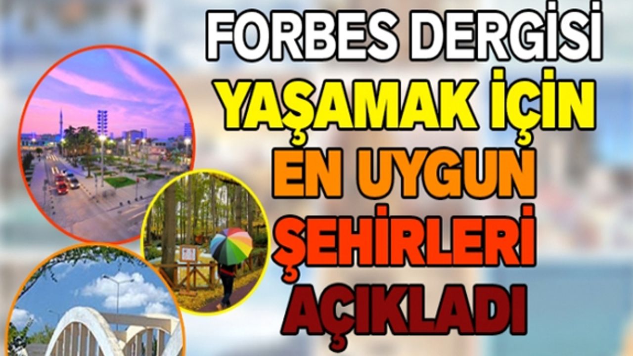 Forbes Türkiye'nin en yaşanabilir şehirlerini açıkladı