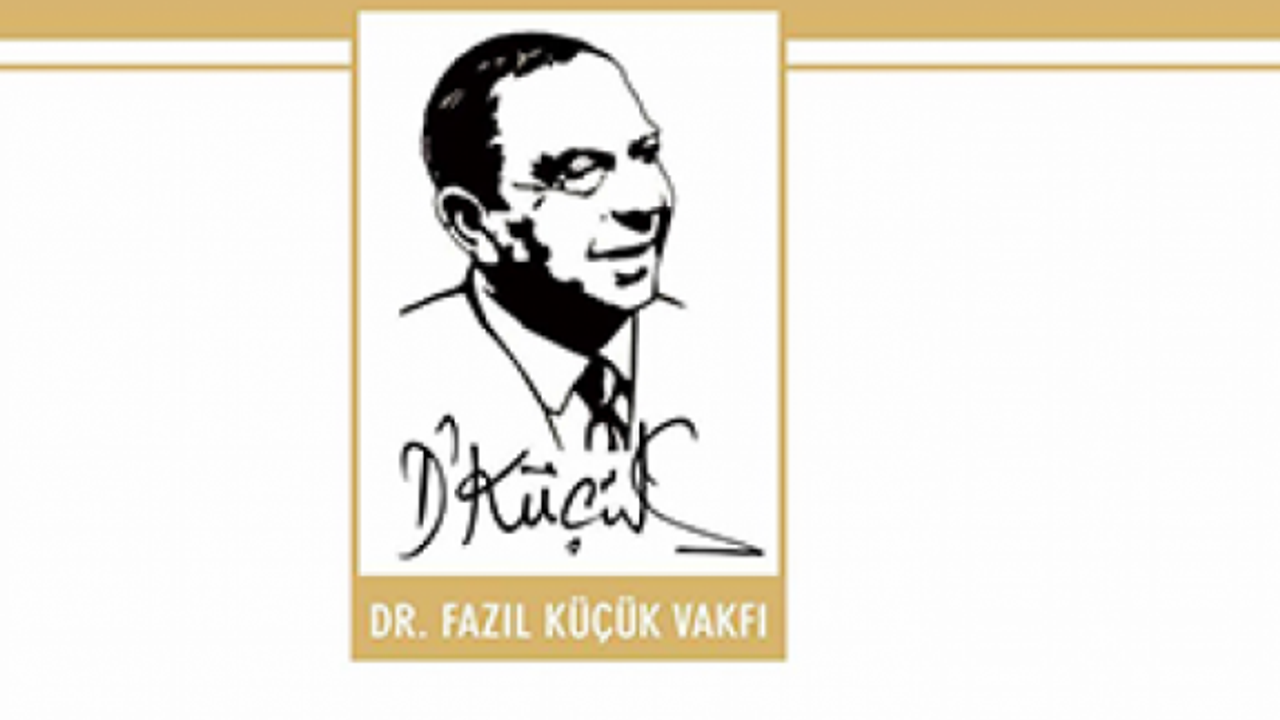 DR. FAZIL KÜÇÜK VAKFI BURS DUYURUSU