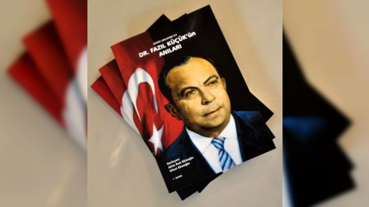 Kendi anlatımı ile "Dr. Fazıl Küçük’ün Anıları”  Kitabı yayınlandı