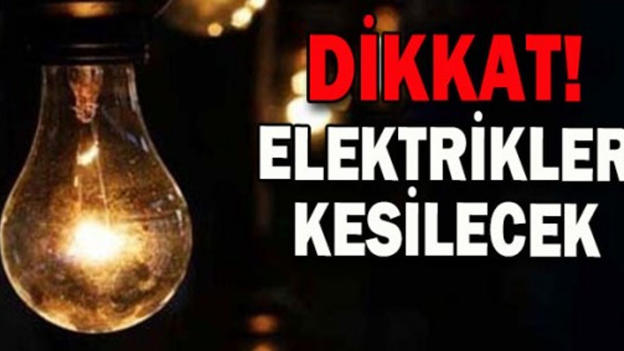 Beş köyde yarın elektrik kesintisi olacak