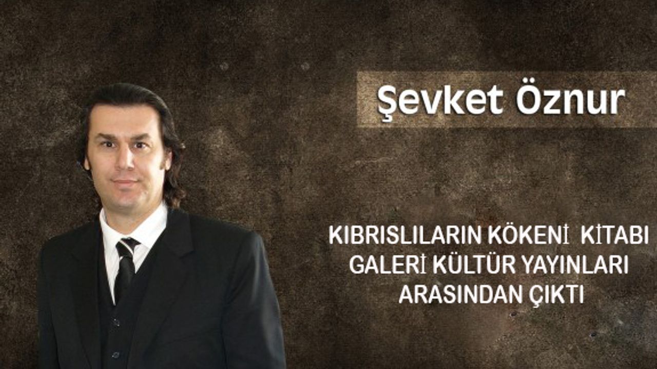 Kıbrıslıların Kökeni Kitabı Galeri Kültür Yayınları Arasından Çıktı