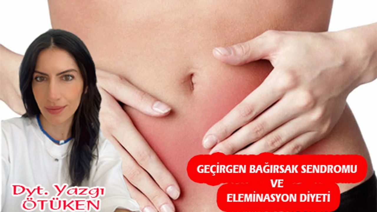 Geçirgen Bağırsak Sendromu Ve Eleminasyon Diyeti