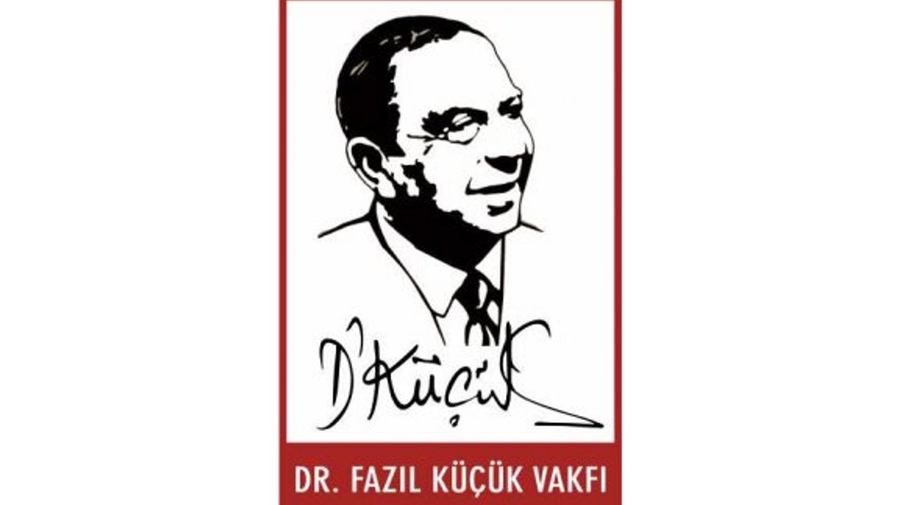 DR. FAZIL KÜÇÜK VAKFI'NDAN BURS DUYURUSU