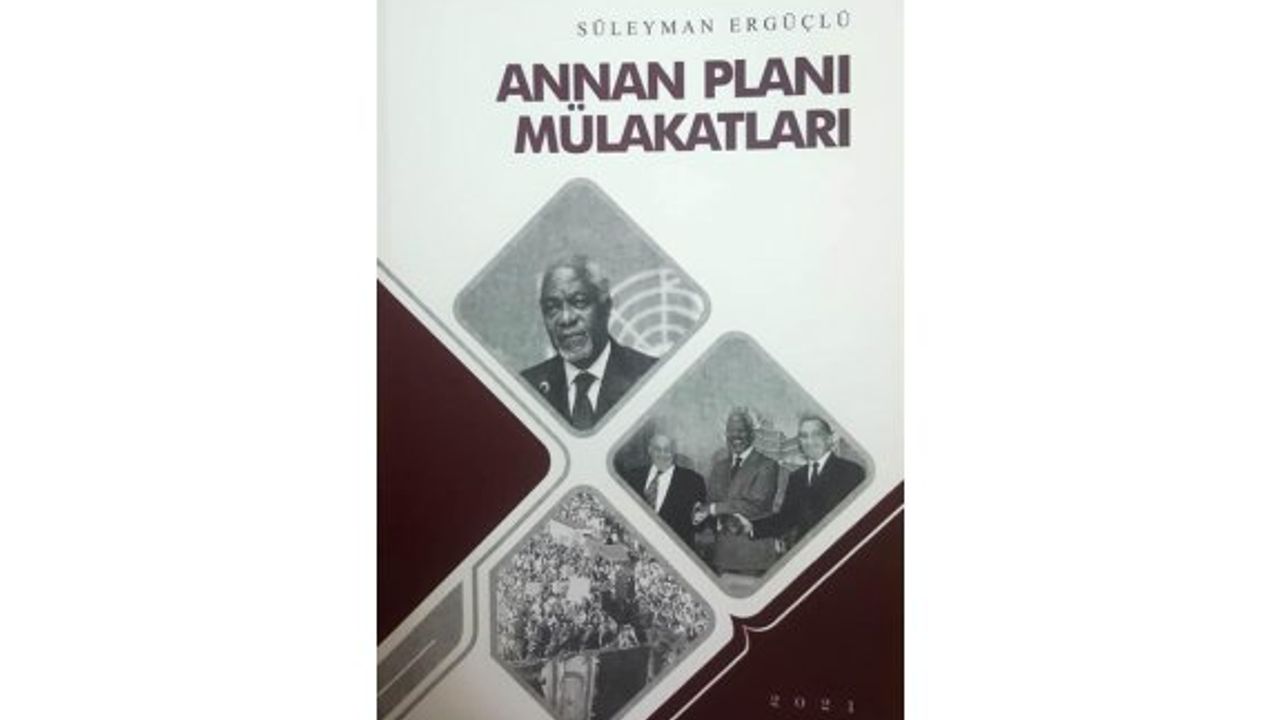 Ergüçlü'nün “Annan Planı Mülakatları” isimli kitabı yayımlandı
