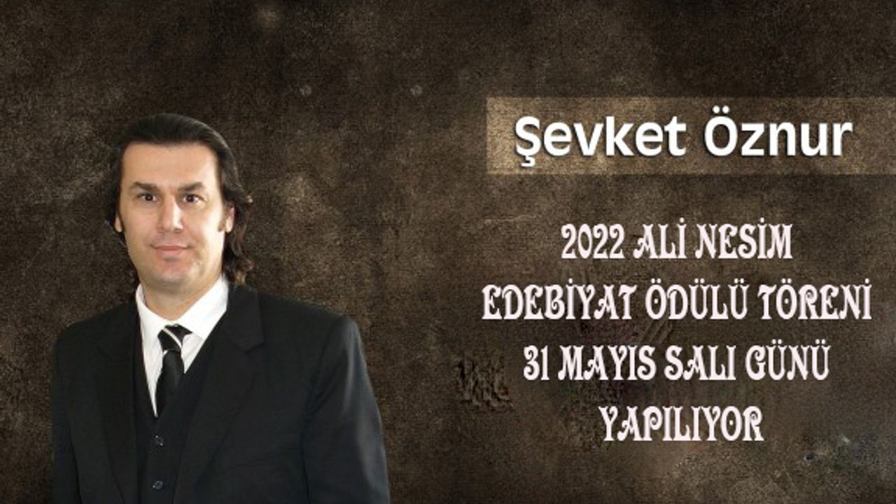 2022 Ali Nesim Edebiyat Ödülü Töreni 31 Mayıs Salı Günü Yapılıyor