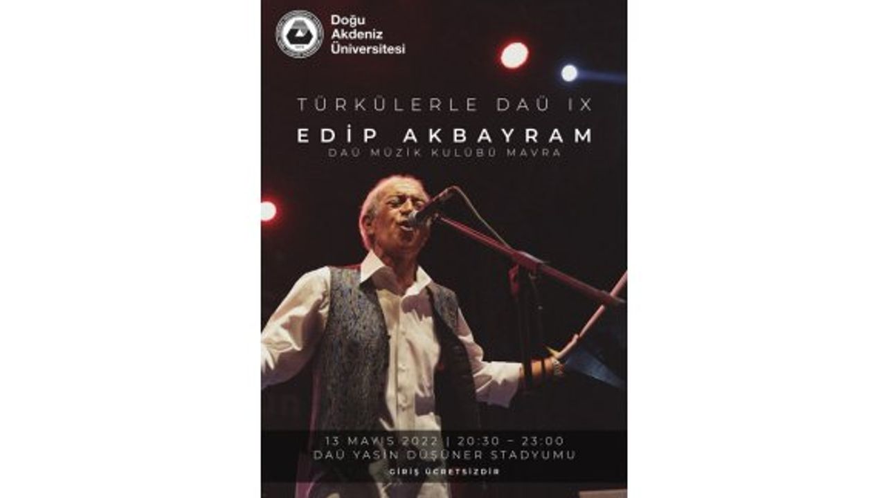 'Türkülerle DAÜ'nün konuğu Edip Akbayram olacak