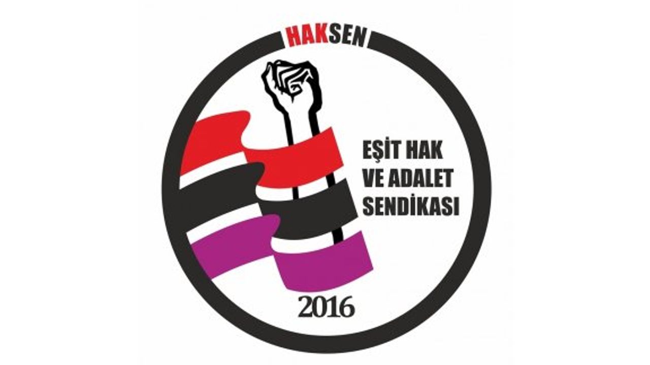 HAKSEN: “Çalışanların hakkını koruma noktasında taviz vermeyeceğiz”