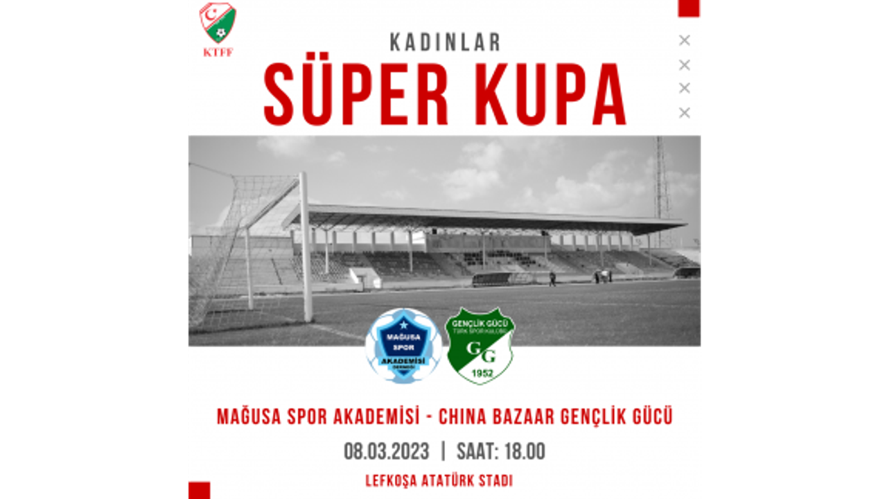 Kadınlar Süper Kupa finali Lefkoşa Atatürk Stadı'nda oynanacak