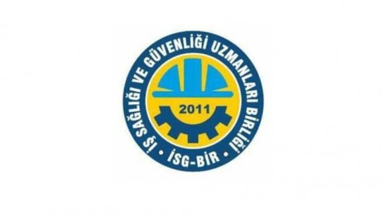 İSG-BİR Başkanı Yüksel, iş sağlığı ve güvenliği için alınması gereken tedbirlere işaret etti