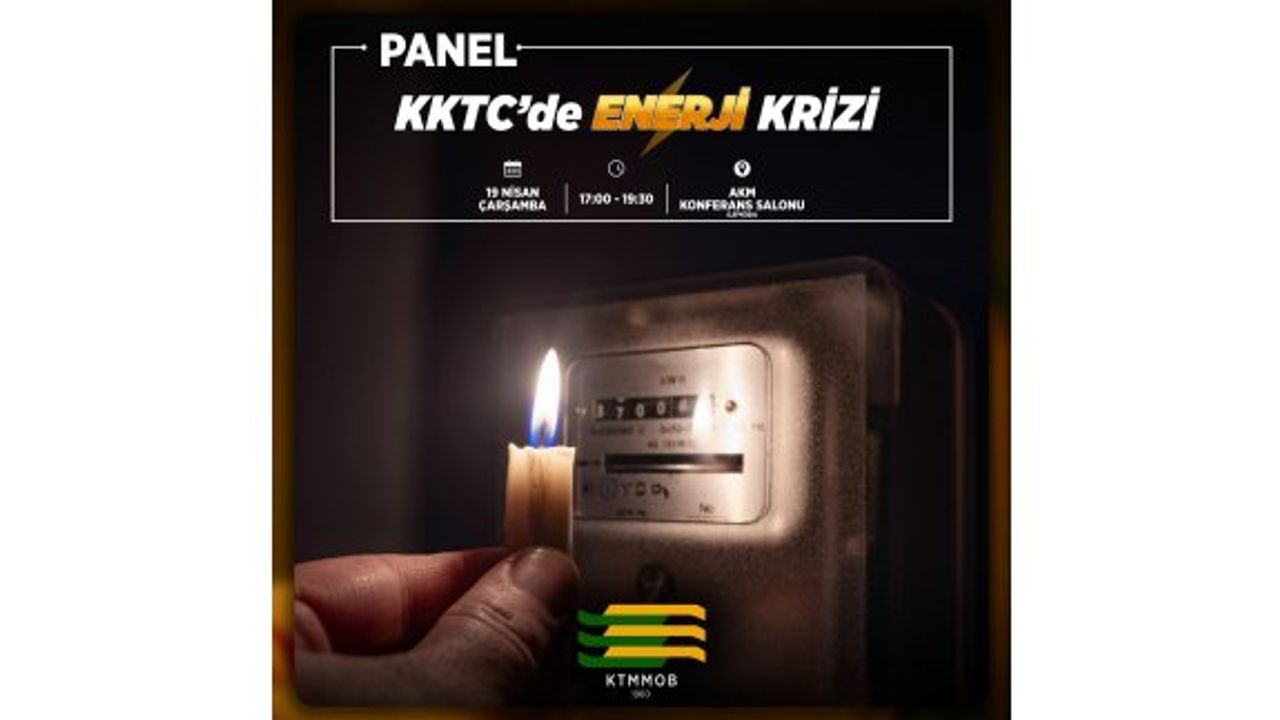 KTMMOB yarın “KKTC’de enerji krizi” konulu panel düzenliyor