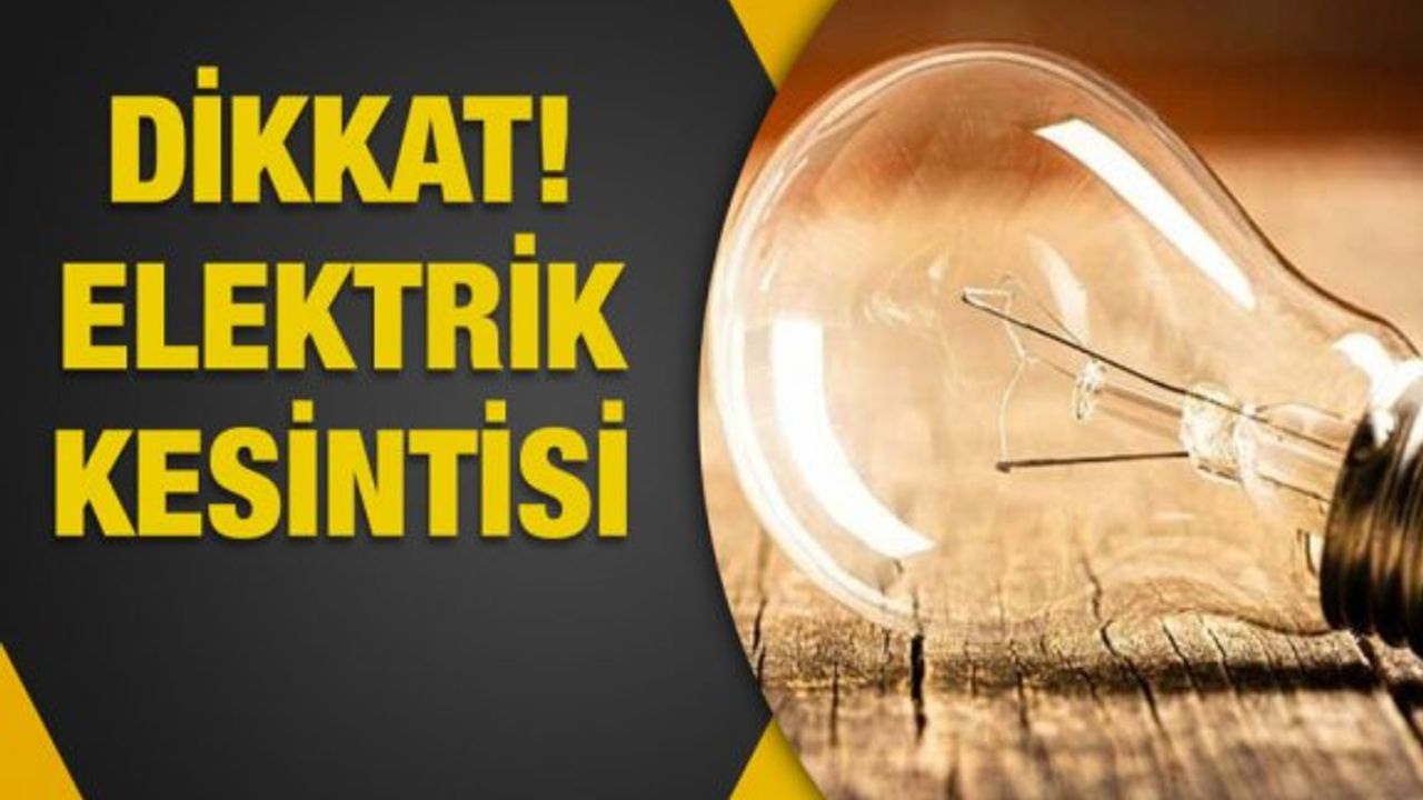 Bazı köylere 2 saat elektrik verilemeyecek