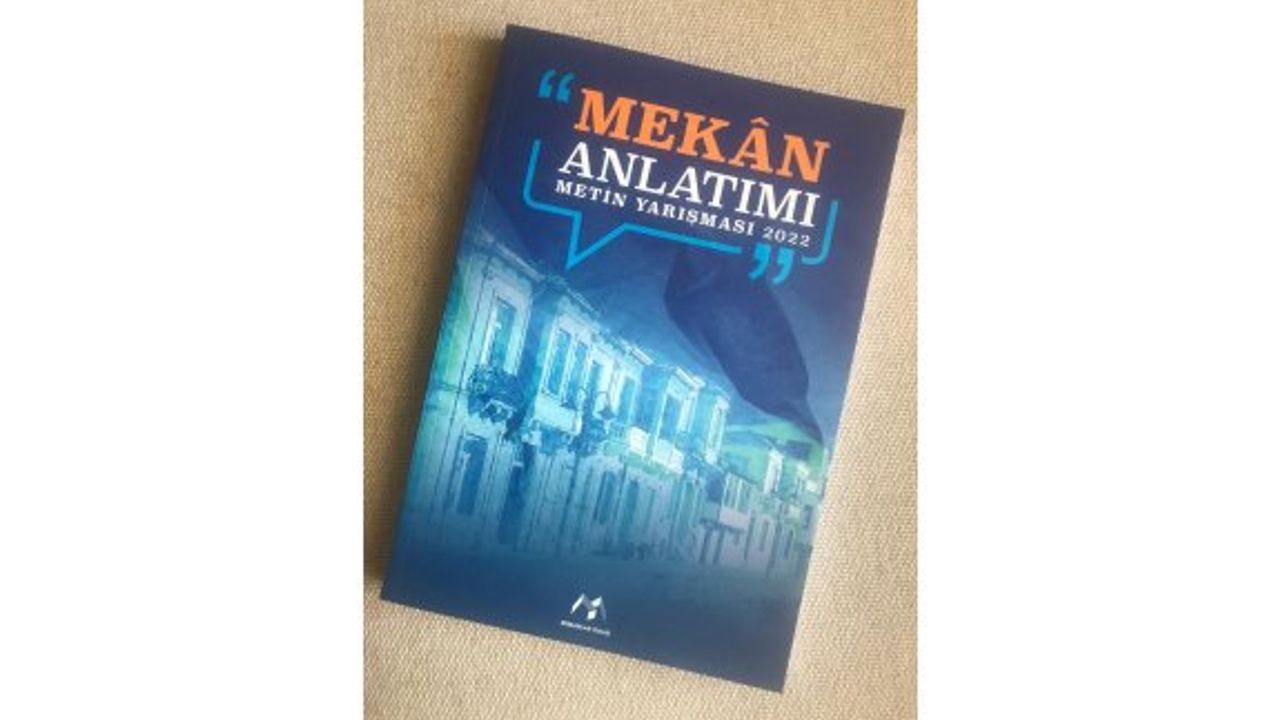 V. Mekan Anlatımı Metin Yarışması seçki kitapçığı yayımlandı