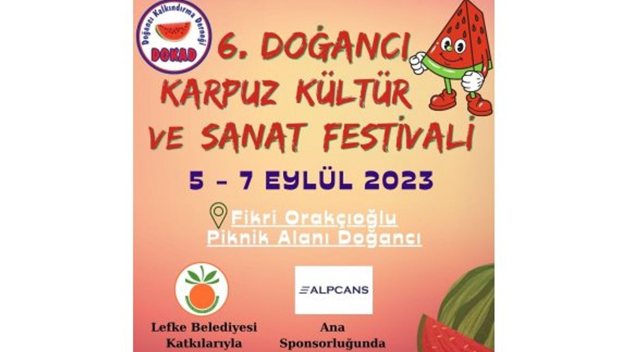6. Doğancı Karpuz Kültür ve Sanat Festivali 5 Eylül’de...