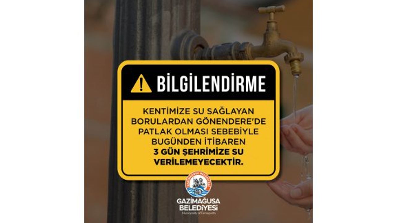 Gazimağusa Belediyesi su kesintisi yapılacağını duyurdu