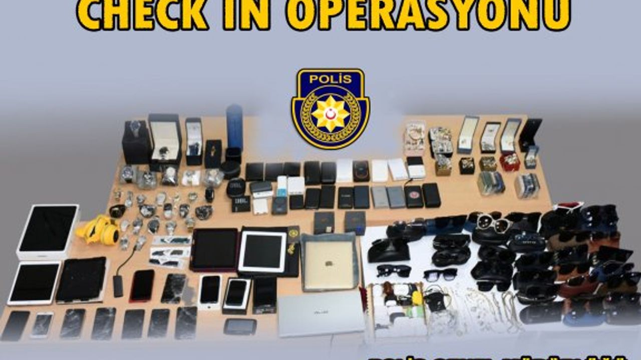 Polisten “Check in Operasyonu”