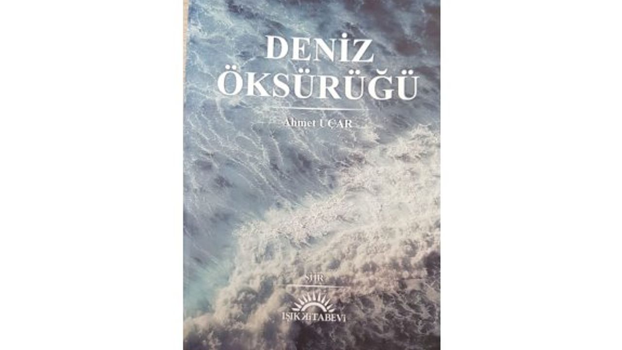 Ahmet Uçar’ın şiir kitabı “Deniz Öksürüğü” yayımlandı