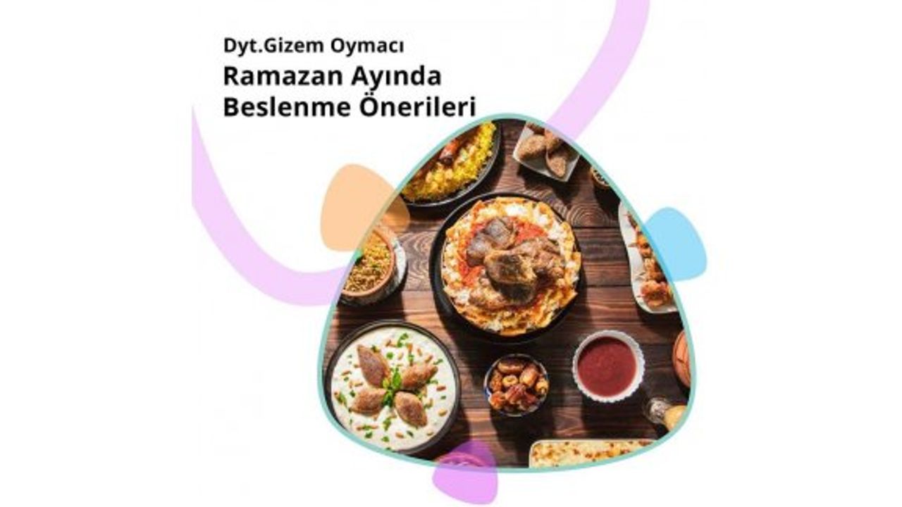 Diyetisyen Gizem Oymacı’dan, oruç tutacaklara tavsiyeler