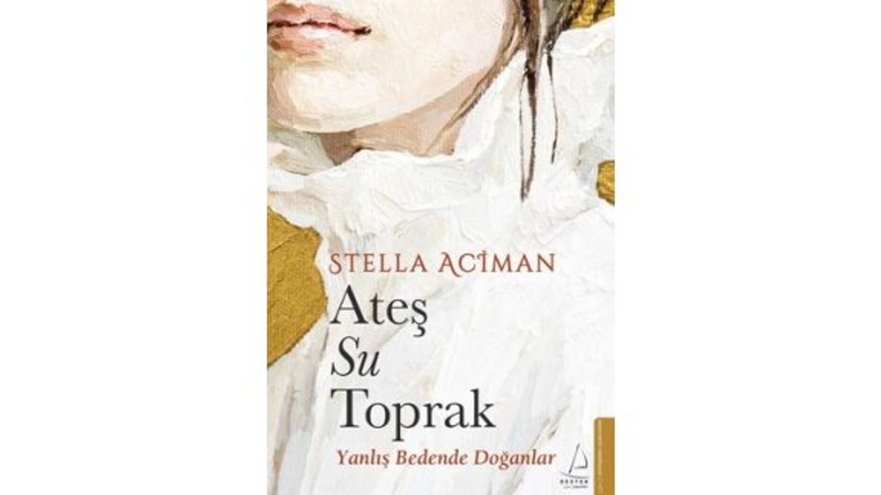 Stella Aciman’ın “Ateş Su Toprak” kitabı pazartesi tanıtılıyor
