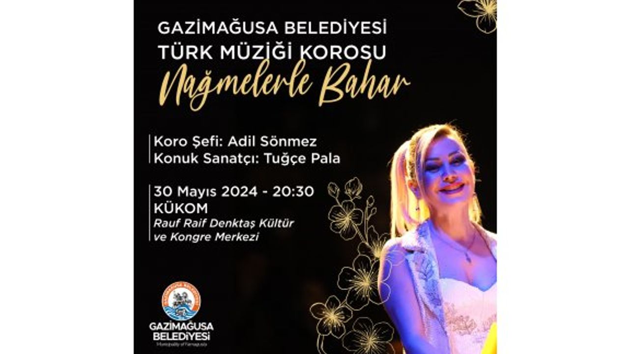 Gazimağusa Belediyesi Türk Müziği Korosu, "Nağmelerle Bahar" konseriyle sanatseverlerle buluşacak