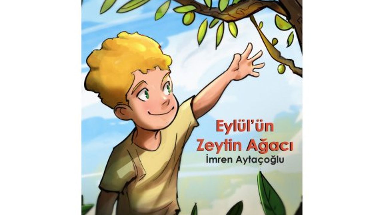 İmren Aytaçoğlu'nun ilk çocuk kitabı “Eylül’ün Zeytin Ağacı” yayımlandı