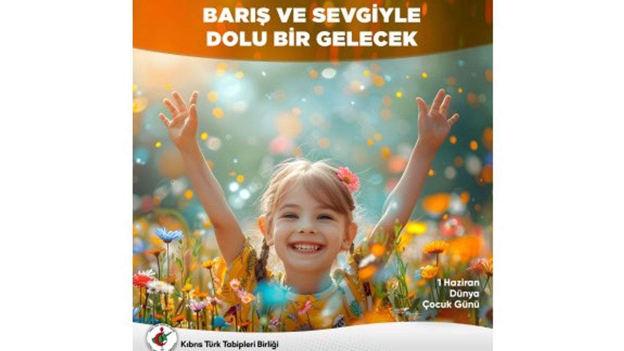 KTTB, 1 Haziran Dünya Çocuk Günü dolayısıyla mesaj yayımladı