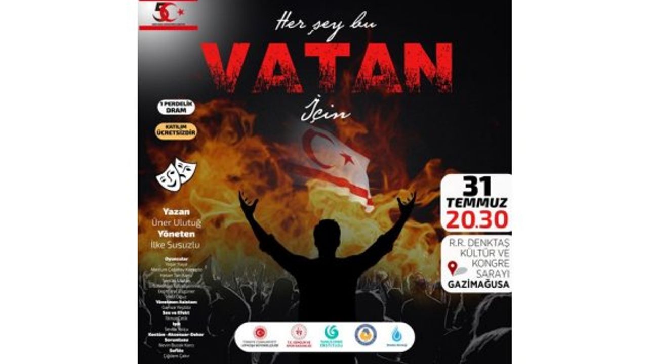 “Her Şey Bu Vatan İçin” adlı tiyatro oyunu çarşamba günü sahnelenecek