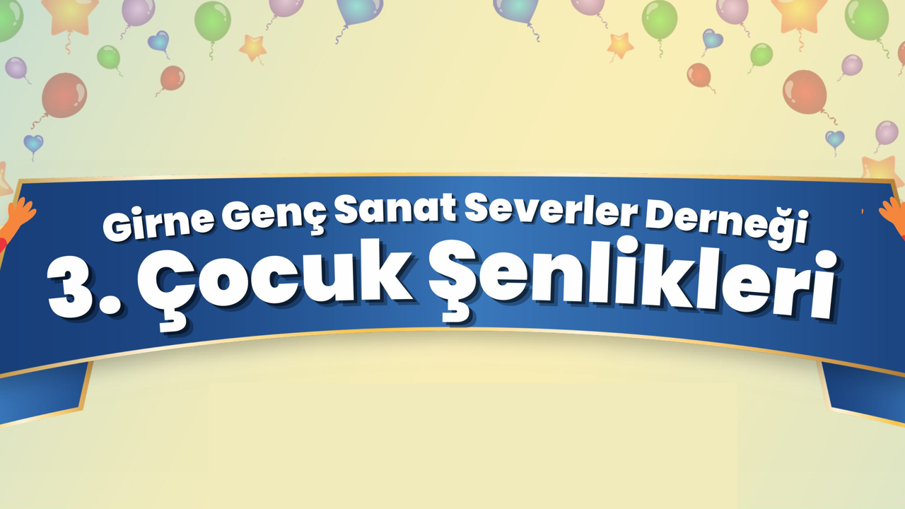 Girne Genç Sanat Severler Derneği’nden 3. Çocuk Şenliği