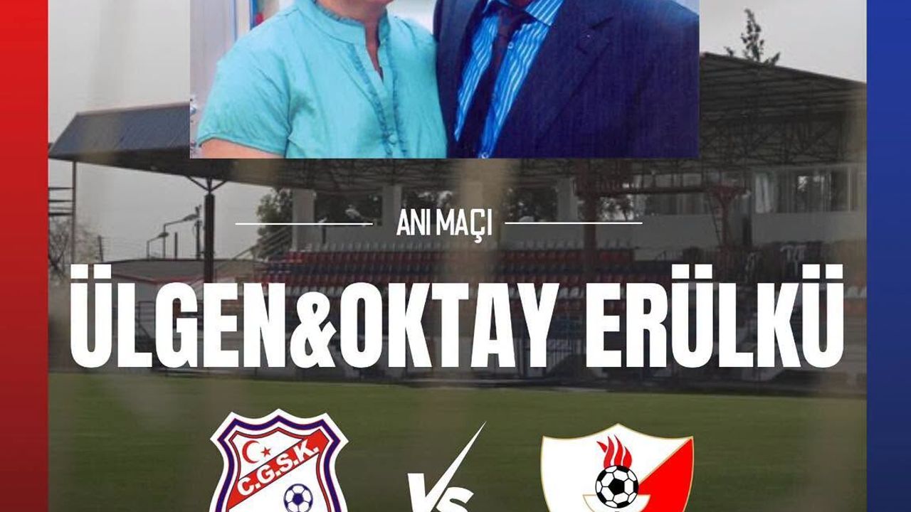 Ülgen-Oktay Erülkü anı maçıyla anılacak