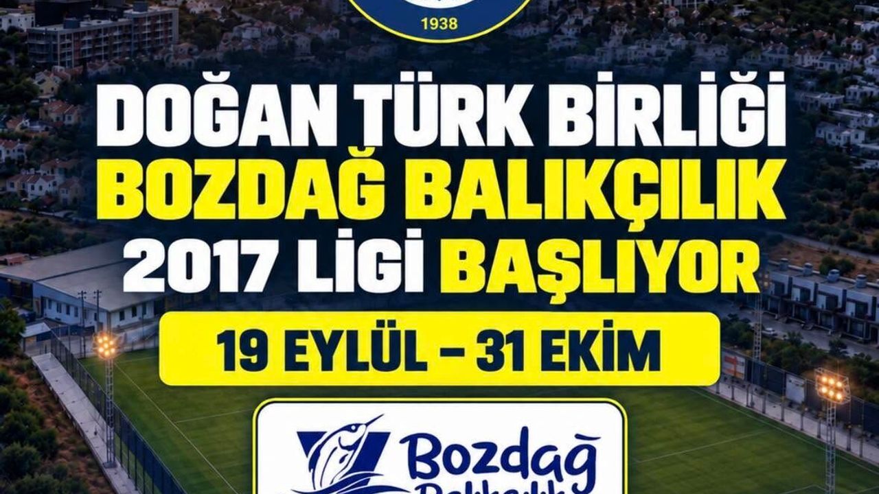 Doğan Türk Birliği – Bozdağ Balıkçılık 2017 Ligi başlıyor