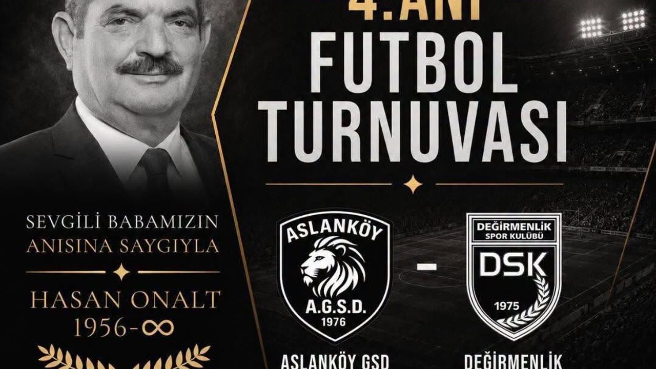 Aslanköy ile Değirmenlik Hasan Onalt anısına oynayacak