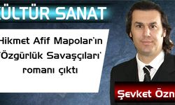 Hikmet Afif Mapolar’ın ‘Özgürlük Savaşçıları’ romanı çıktı