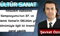 HASDER Halkbilimi Sempozyumu’nun 37. ve Namık Kemal’in 136.ölüm yıl dönümüyle ilgili iki önemli panel yapıldı