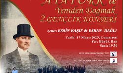 “Atatürk’le Yeniden Doğmak Gençlik Konseri” cumartesi akşamı Büyük Han'da