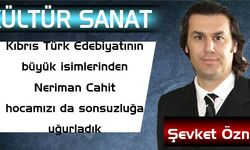 Kıbrıs Türk Edebiyatının büyük isimlerinden Neriman Cahit hocamızı da sonsuzluğa uğurladık
