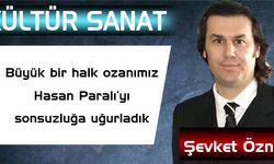 Büyük bir halk ozanımız Hasan Paralı’yı sonsuzluğa uğurladık