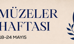 Eski Eserler ve Müzeler Dairesi, "Müzeler Haftası" kapsamında etkinlikler düzenleyecek