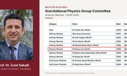 DAÜ'lü akademisyen Prof. Sakallı, Gravitasyon Fiziği Grubu Komitesi’ne seçildi