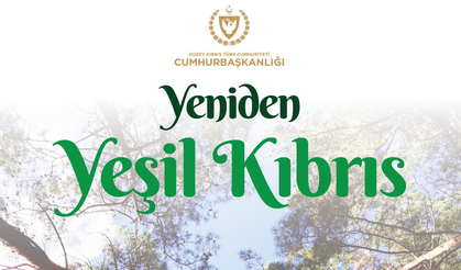 “Yeniden Yeşil Kıbrıs” etkinliğiyle yarın ülke genelinde eş zamanlı fidan dikilecek