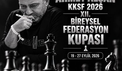 Satranç’ta XII. Bireysel Federasyon Kupası Ahmet Alşan adına oynanacak