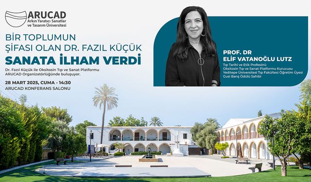 ARUCAD tıp ve sanatı buluşturan konferansa ev sahipliği yapacak