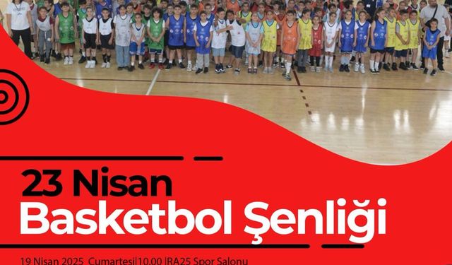 23 Nisan Basketbol Şenliği, bugün NEU RA 25’te