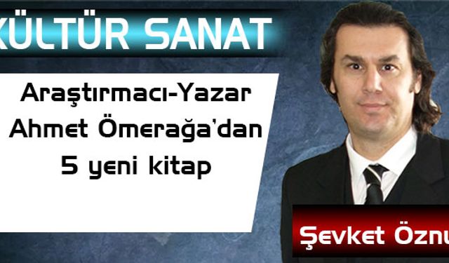 Araştırmacı-Yazar Ahmet Ömerağa’dan 5 yeni kitap