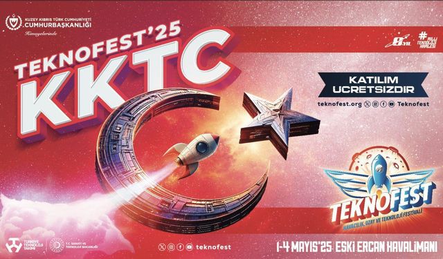 TEKNOFEST KKTC 2025 1 Mayıs’ta başlıyor