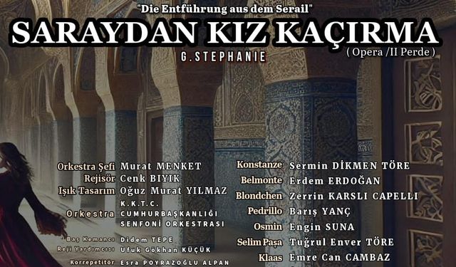 Saraydan Kız Kaçırma opera prodüksiyonu yeniden Lefkoşa’da