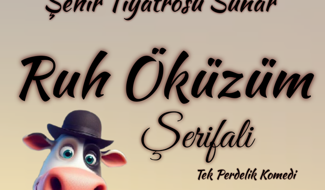 "Ruh Öküzüm Şerifali" isimli komedi oyunu Alayköy'de sahnelenecek