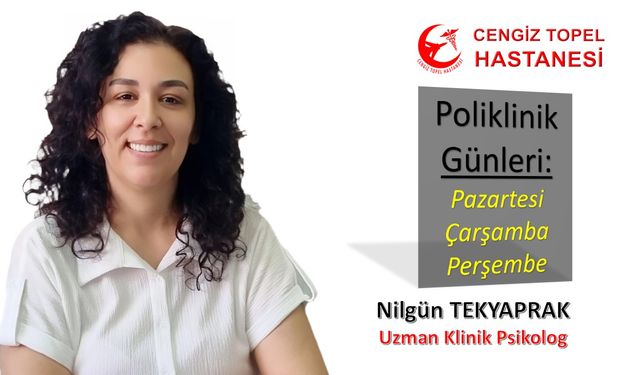 Uzman Klinik Psikolog Tekyaprak,  Cengiz Topel Hastanesi’nde hizmette
