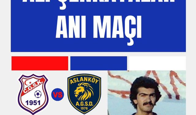 Cihangir ile Aslanköy, Şenkayalar anısına oynayacak